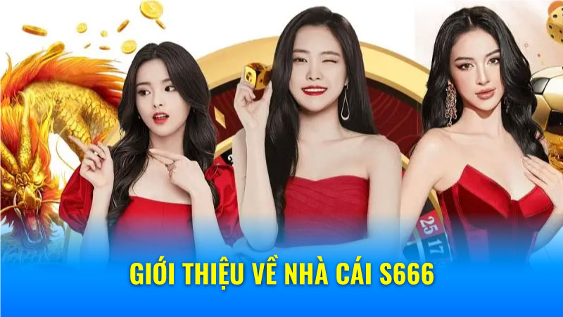 Giới thiệu về nhà cái S666