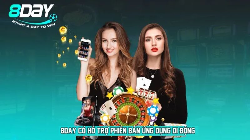 Nhà Cái 8Day hỗ trợ phiên bản ứng dụng di động