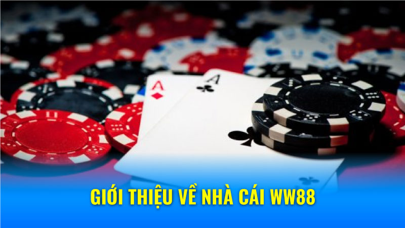 Giới Thiệu Về Nhà Cái WW88